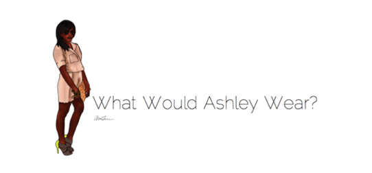 What Would Ashley Wear?